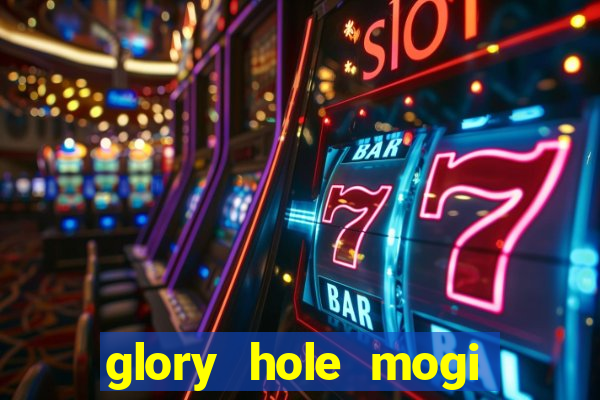 glory hole mogi das cruzes